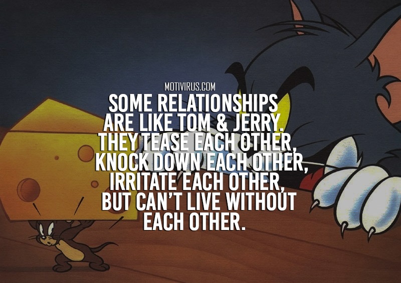 tom and jerry relationship quotes