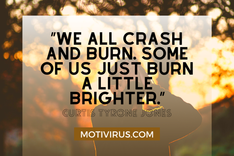 30 Best Motivational Quotes When You Are Burned Out Motivirus